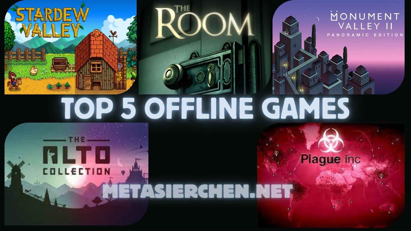 Top 5 Exciting Offline Games Without Internet Connection METASIERCHEN
