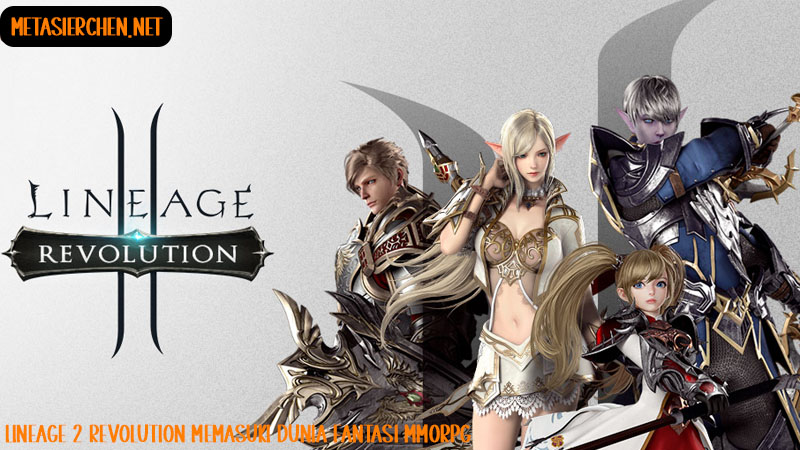 Lineage 2 Revolution Memasuki Dunia Fantasi MMORPG